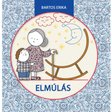 Bartos Erika - Elmúlás gyermek- és ifjúsági könyv