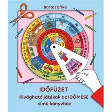 Bartos Erika - IDŐFÜZET - Kivágható játékok az IDŐMESE című könyvhöz gyermek- és ifjúsági könyv
