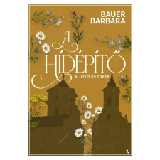 Bauer Barbara - A hídépítő 1. - Éldekorált kiadás egyéb könyv