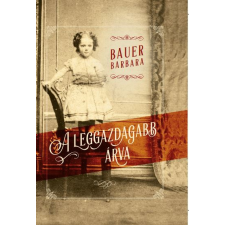 Bauer Barbara - A leggazdagabb árva egyéb könyv