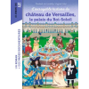 BAYARD JEUNESSE L'incroyable histoire du château de Versailles, le palais du Roi-Soleil – Elisabeth de Lambilly ()
