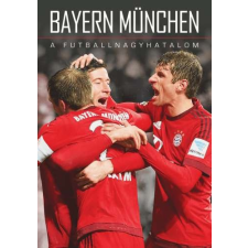  Bayern München - A futballnagyhatalom sport
