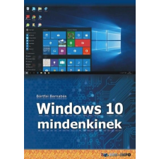 BBS-INFO Kft. Bártfai Barnabás: Windows 10 mindenkinek hobbi, szabadidő