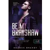  Be My Brayshaw - A Brayshaw-leckék - A banda 4.