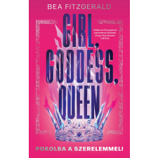 Bea Fitzgerald - Girl, Goddess, Queen - Pokolba a szerelemmel egyéb könyv