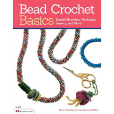 Bead Crochet Basics – Mary Libby Neiman,Suzanne McNeill idegen nyelvű könyv