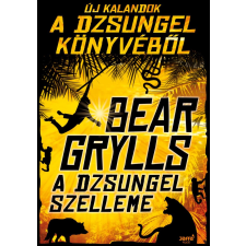 Bear Grylls GRYLLS, BEAR - A DZSUNGEL SZELLEME - ÚJ KALANDOK A DZSUNGEL KÖNYVÉBÕL gyermek- és ifjúsági könyv