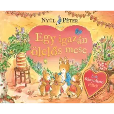 Beatrix Potter - Nyúl Péter világa-Egy igazán ölelős mese gyermek- és ifjúsági könyv