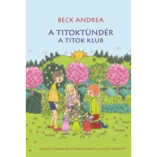 Beck Andrea A Titoktündér - A Titok Klub gyermek- és ifjúsági könyv