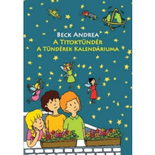 Beck Andrea - A Titoktündér - A Tündérek Kalendáriuma gyermek- és ifjúsági könyv