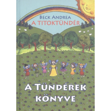 Beck + Partners M. Kft. A Titoktündér - A tündérek könyve gyermek- és ifjúsági könyv