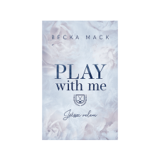 Becka Mack - Play With Me Játssz velem irodalom