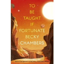 Becky Chambers To Be Taught, If Fortunate – Becky Chambers idegen nyelvű könyv