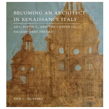 Becoming an Architect in Renaissance Italy – Ann C. Huppert idegen nyelvű könyv