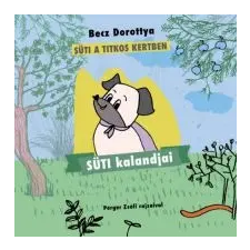 Becz Dorottya Süti kalandjai - Süti a titkos kertben gyermek- és ifjúsági könyv