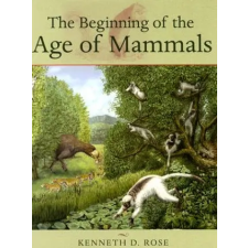  Beginning of the Age of Mammals – Kenneth D. Rose idegen nyelvű könyv