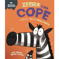 Behaviour Matters: Zebra Can Cope - A book about resilience – SUE GRAVES idegen nyelvű könyv
