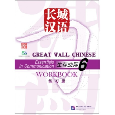 Beijing Language and Culture University Press Great Wall Chinese - Essentials in Communication vol.6 Workbook tankönyv