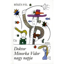 Békés Pál DOKTOR MINORKA VIDOR EGY NAPJA (2. KIADÁS) gyermek- és ifjúsági könyv