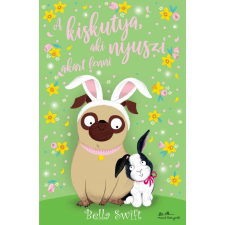 Bella Swift - A kiskutya, aki nyuszi akart lenni gyermek- és ifjúsági könyv