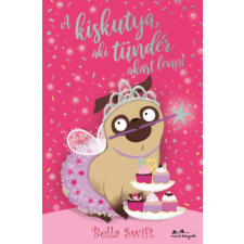 Bella Swift - A kiskutya, aki tündér akart lenni egyéb könyv