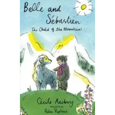  Belle and Sebastien – Cécile Aubry,Gregory Norminton idegen nyelvű könyv