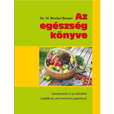 Belső EGÉSZ-ség Kiadó Az egészség könyve életmód, egészség