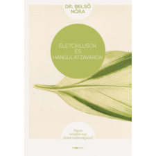 Belső Nóra - Életciklusok és hangulatzavarok - Hogyan küzdjünk meg életünk hullámvölgyeivel? egyéb könyv