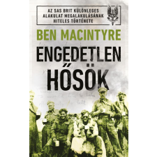Ben Macintyre - Engedetlen hősök egyéb könyv