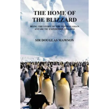 Benediction Classics Home of The Blizzard | Sir Douglas Mawson egyéb könyv