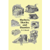 Benediction Classics Shelters, Shacks and Shanties - With 1914 Cover and Over 300 Original Illustrations | D. C. Beard