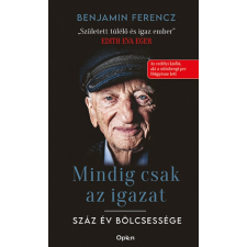 Benjamin Ferencz - Mindig csak az igazat - Száz év bölcsessége egyéb könyv