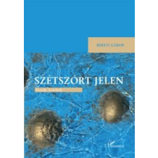 Bereti Gábor Szétszórt jelen irodalom