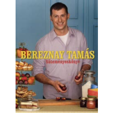 Bereznay Tamás SÜTEMÉNYESKÖNYV gasztronómia