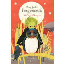 Berg Judit BERG JUDIT - LENGEMESÉK - III. ÕSZ A NÁDTENGEREN - ÜKH 2015 gyermek- és ifjúsági könyv