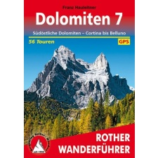 Bergverlag Rother Dolomiten 7 – Südöstliche Dolomiten I Cortina bis Belluno túrakalauz Bergverlag Rother német RO 4440 irodalom