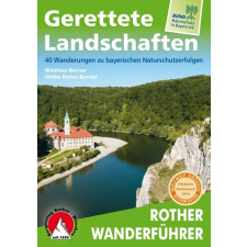 Bergverlag Rother Gerettete Landschaften – 40 Wanderungen zu bayerischen Naturschutzerfolgen túrakalauz Bergverlag Rother német RO 4438 irodalom
