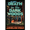 Berkley DEATH IN THE DARK WOODS | RYAN ANNELISE