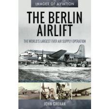  Berlin Airlift – JOHN GREHAN idegen nyelvű könyv