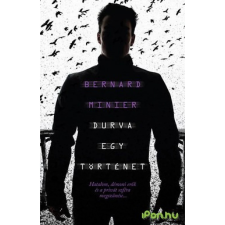 Bernard Minier MINIER, BERNARD - DURVA EGY TÖRTÉNET irodalom