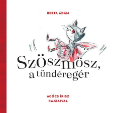 Berta Ádám - Szöszmösz, a tündéregér gyermek- és ifjúsági könyv