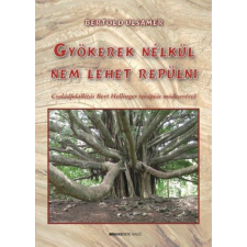 Bertold Ulsamer - Gyökerek nélkül nem lehet repülni - 2. kiadás egyéb könyv