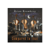 BERTUS HUNGARY KFT. Brian Bromberg - Compared to That (CD)
