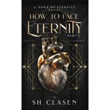 Best Day Ever Publishing How to Face Eternity | SH Clasen idegen nyelvű könyv