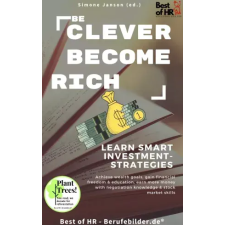 Best of HR - Berufebilder.de​® Be Clever Become Rich! Learn Smart Investment-Strategies egyéb e-könyv