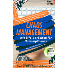 Best of HR - Berufebilder.de® Chaos-Management – mit Erfolg arbeiten für Undisziplinierte egyéb e-könyv