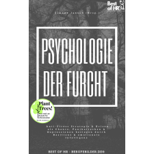 Best of HR - Berufebilder.de​® Psychologie der Furcht! Ängste verstehen & überwinden egyéb e-könyv