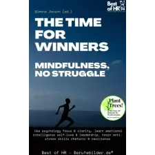 Best of HR - Berufebilder.de​® The Time for Winners – Mindfulness, no Struggle egyéb e-könyv