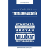 Bestseller Expert Kft. A tökéletes tartalomfejlesztés - Útmutató türelmetlen szakértőknek, hogyan készítsenek terméket a milliókat érő tudásukb