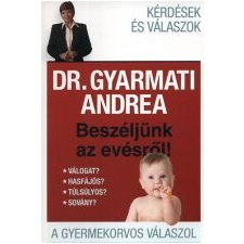 - BESZÉLJÜNK AZ EVÉSRŐL! - A GYERMEKORVOS VÁLASZOL életmód, egészség